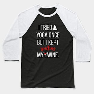 I tryied yoga once Baseball T-Shirt